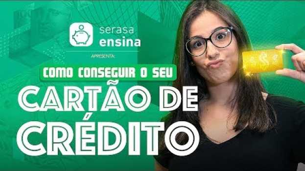Video Como conseguir cartão de crédito pela internet? - Serasa Ensina po polsku