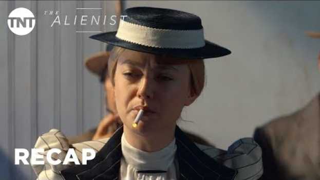 Video The Alienist: Season 1 [RECAP] | TNT   türkçe