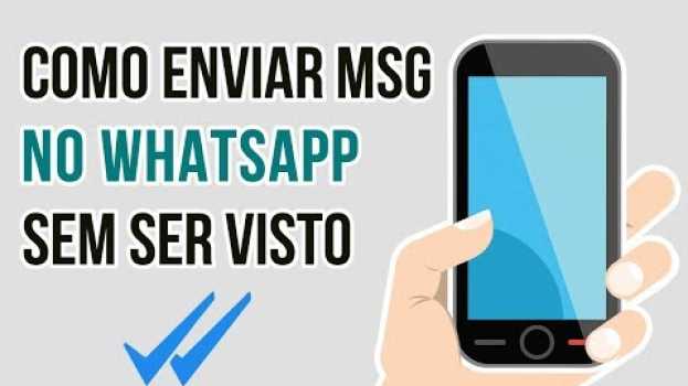 Video Como enviar mensagens no WHATSAPP sem ser visto   türkçe