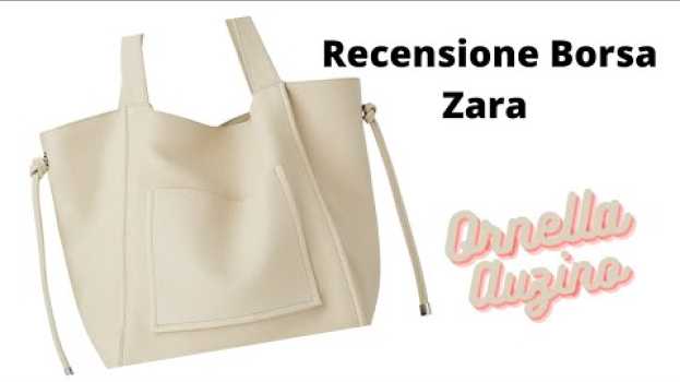 Video Borsa in pelle bianca di ZARA . Pro e contro di questa scelta. La recensione di Ornella Auzino auf Deutsch