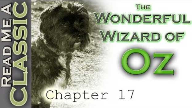Video The Wonderful Wizard Of Oz - Chapter 17 - Free Audiobook - Read Along em português