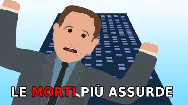 Video Le morti più ASSURDE della STORIA (20° Secolo) auf Deutsch