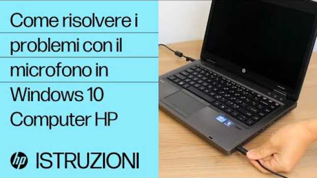 Video Come risolvere i problemi con il microfono in Windows 10 | Computer HP | HP Support   türkçe