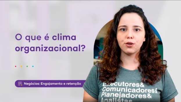 Video O que é clima organizacional e como ele pode ajudar a sua empresa in English