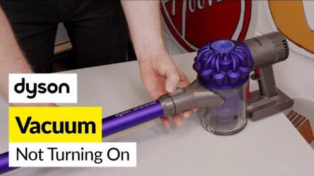 Video What to Check if Your Dyson Handheld Stick Vacuum Will not Turn on en español