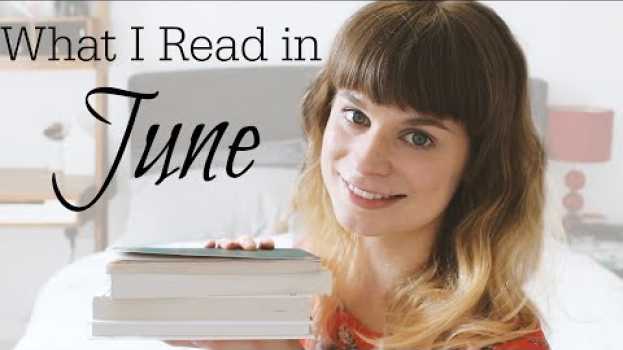 Video Reading Wrap Up | June 2017 Part 1 su italiano