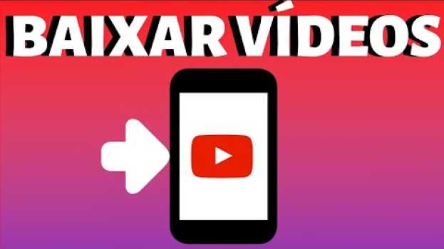 Video COMO BAIXAR VÍDEOS DO YOUTUBE (PELO CELULAR)   türkçe