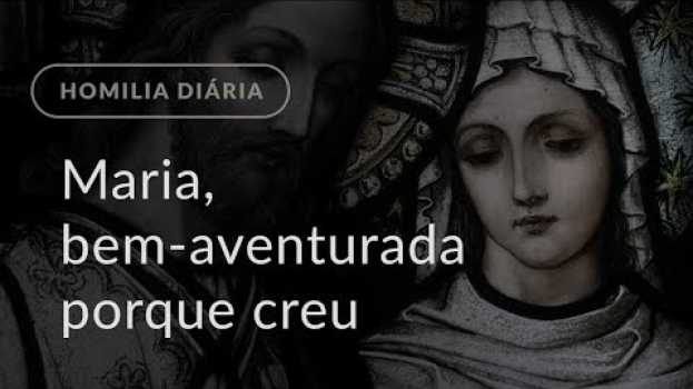 Video Maria, bem-aventurada porque creu (Homilia Diária.1273: Terça-feira da 25.ª Semana do Tempo Comum) auf Deutsch