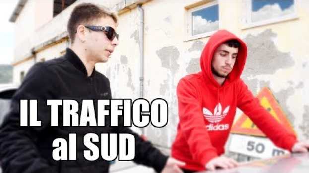 Video IL TRAFFICO al SUD in English