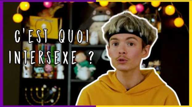 Video C'est quoi intersexe ? em português