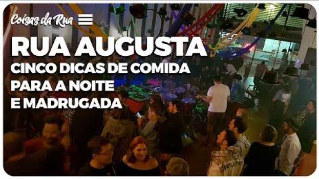 Video O que comer na Rua Augusta, em São Paulo? - Coisas da Rua - Listas in English