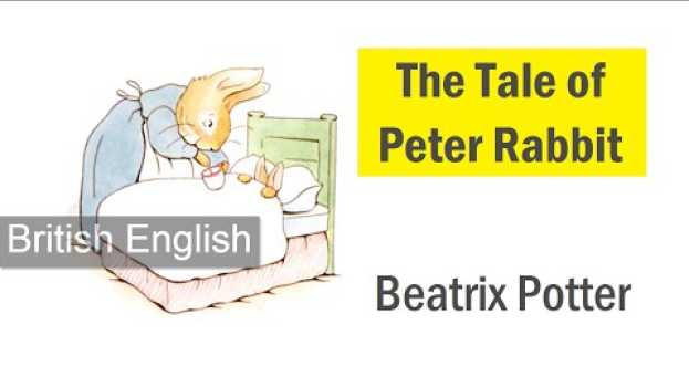 Video The Tale of Peter Rabbit by Beatrix Potter (British English Audiobook with Full Text) em português