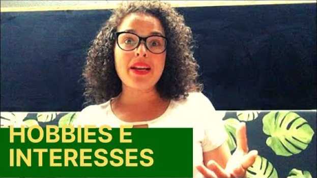 Видео Quais São Os Seus Interesses Pessoais e Hobbies? на русском