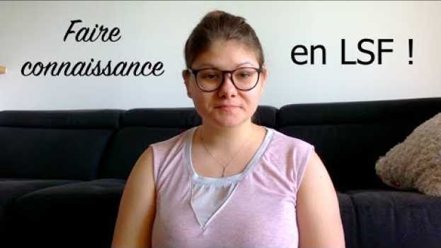 Video Faire connaissance en LSF ! su italiano
