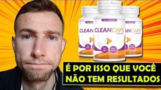 Video Clean caps - É por isso que você não esta tendo resultados com o CLEAN CAPS in English