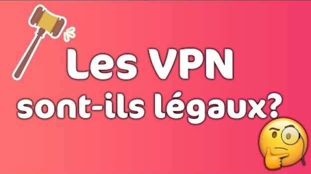 Video Les VPN sont-ils légaux ? Découvrez ce que vous risquez en moins de 3 minutes auf Deutsch