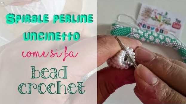 Video SPIRALE PERLINE UNCINETTO tutorial COME SI FA: tecnica passo a passo - bead crochet how to em português