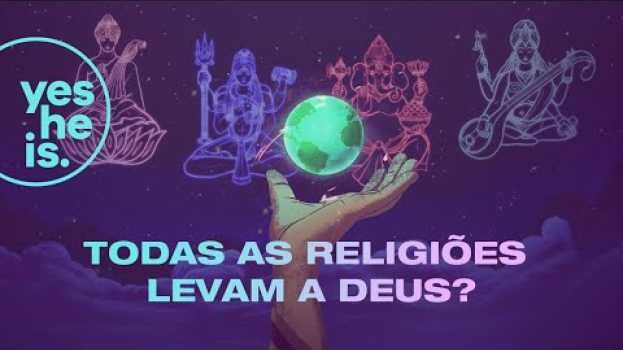 Video Todas as religiões levam a Deus? su italiano