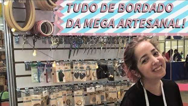Video Tudo de Bordado da Mega Artesanal 2018 su italiano