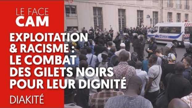 Video EXPLOITATION & RACISME : LE COMBAT DES GILETS NOIRS POUR LEUR DIGNITÉ en español