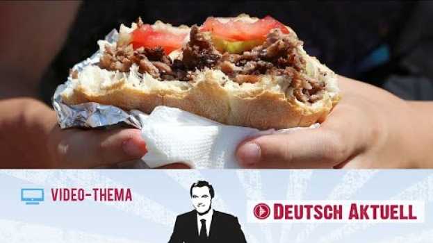 Video Deutsch lernen mit Videos | Der Döner – eine türkisch-deutsche Erfolgsgeschichte | mit Untertiteln en français