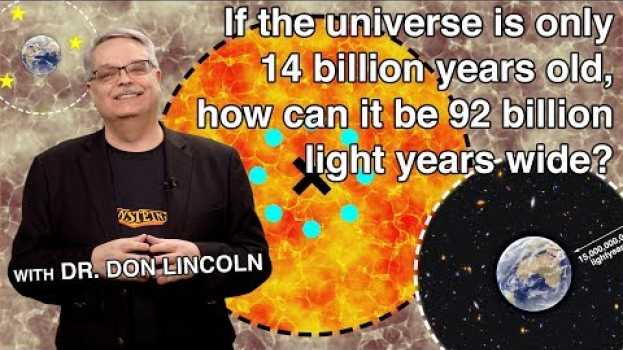Video If the universe is only 14 billion years old, how can it be 92 billion light years wide? em português