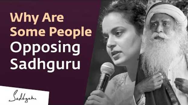 Video Why Are Some People Opposing You? Kangana Asks Sadhguru en français