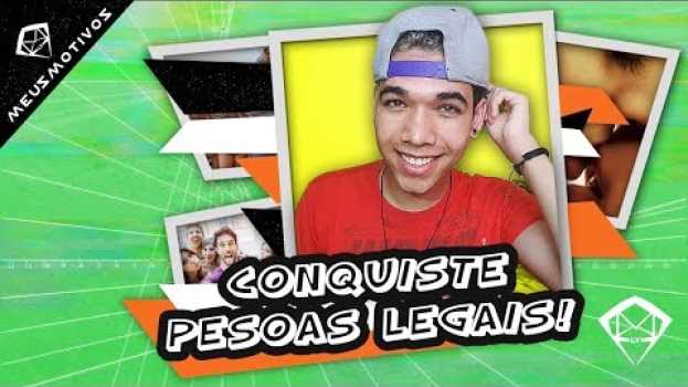 Видео 5 PASSOS PARA CONQUISTAR PESSOAS INTERESSANTES NA SUA VIDA (SEM ERROS!) | #MEUSMOTIVOS на русском