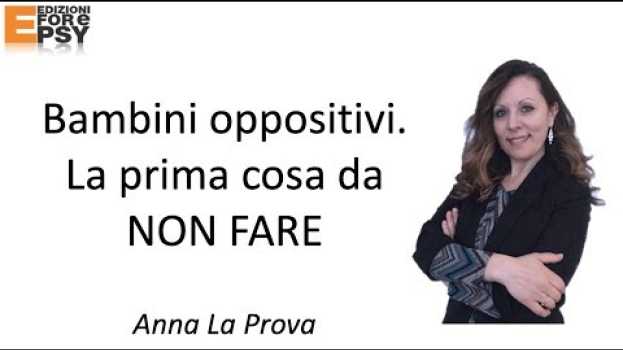 Video Bambini oppositivi la prima cosa da NON FARE! auf Deutsch