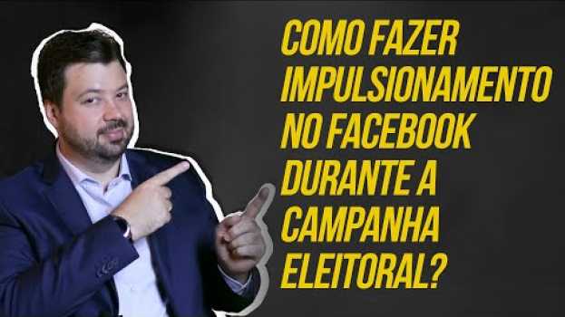 Video Como fazer impulsionamento no Facebook durante a campanha eleitoral? auf Deutsch
