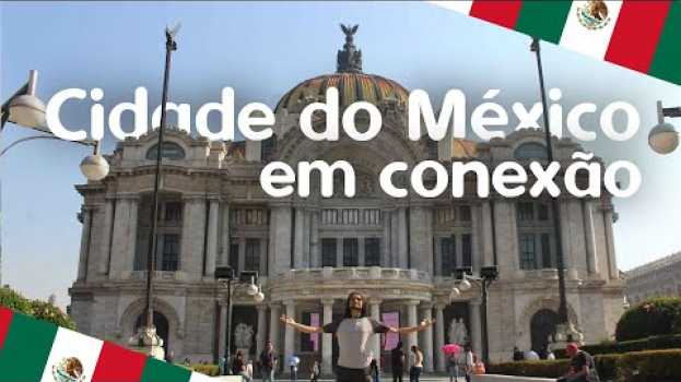 Video CONEXÃO de 1 DIA na CIDADE DO MÉXICO | DICAS DE VIAGEM | O QUE FAZER | 2019 | 4K UHD auf Deutsch