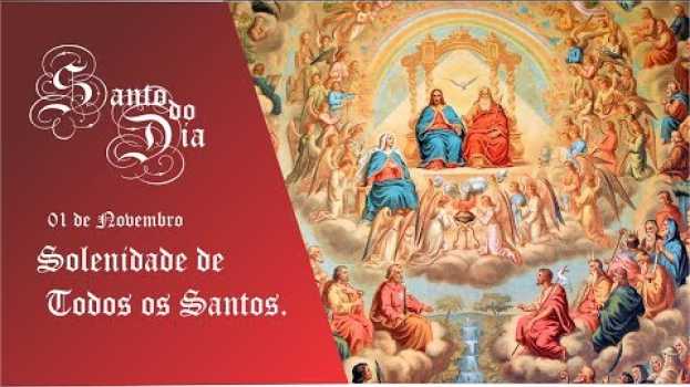 Video SANTO DO DIA - SOLENIDADE DE TODOS OS SANTOS in English