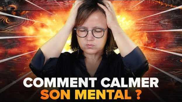 Video COMMENT CALMER MON MENTAL ? po polsku