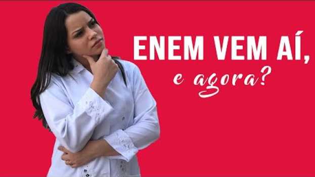 Video ENEM VEM AÍ, E AGORA? su italiano