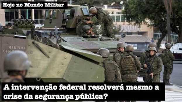 Video A intervenção federal resolverá mesmo a crise da segurança pública? po polsku