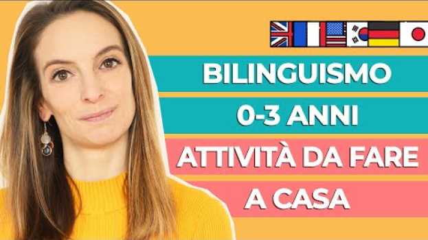 Video Bilinguismo bambini, COSA FARE in casa per insegnare una seconda lingua ai bambini 0-3 anni em português