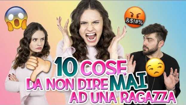 Video 🤬LE 10 COSE DA NON DIRE MAI AD UNA RAGAZZA 🙉 | MARYNA   türkçe