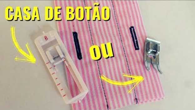 Video Como fazer casa de botão na máquina (2 maneiras) en français