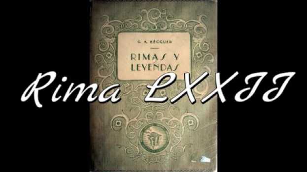 Video Rima LXXII (72). Rimas y Leyendas. Gustavo Adolfo Bécquer. en français
