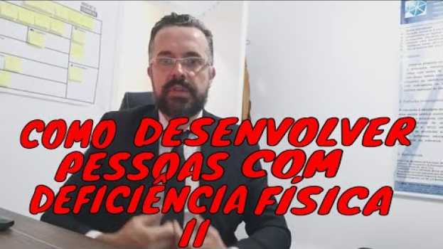 Video Como desenvolver pessoas com deficiência física parte II/How to develop people with disabilities II su italiano
