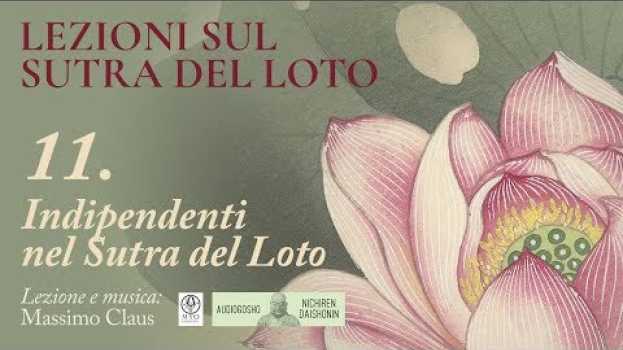 Video Massimo Claus-Lezioni sul Sutra del Loto - 11 - Indipendenti nel Sutra del Loto (ENG SUBS) auf Deutsch