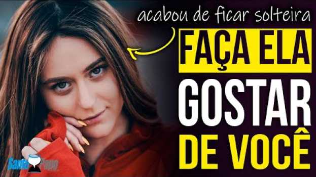 Video Faça Ela Ficar Apaixonada Por Você (Mesmo se ela Acabou de Terminar) | Santo Papo   türkçe