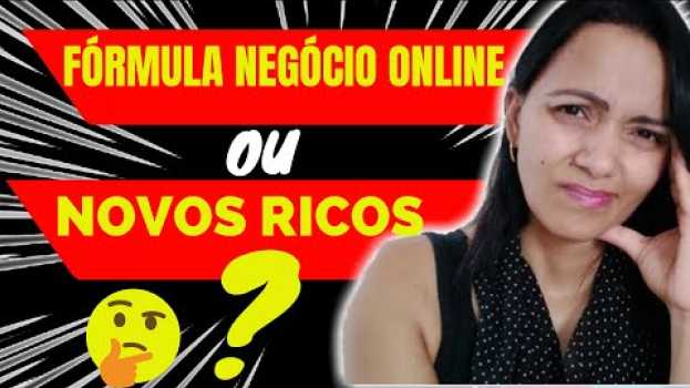Video 😱FÓRMULA NEGÓCIO ONLINE OU NOVOS RICOS  QUAL O MELHOR CURSO DE MARKETING DIGITAL na minha opinião   türkçe