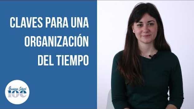 Video Claves para una organización del tiempo | Grupo IOE auf Deutsch