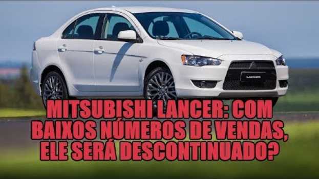 Video Mitsubishi Lancer: com baixos números de vendas, ele será descontinuado? auf Deutsch