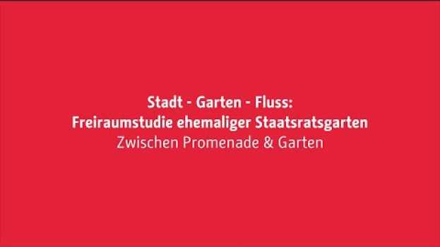 Video Stadtwerkstatt: Freiraumstudie ehemaliger Staatsratsgarten -Zwischen Promenade und Garten en français
