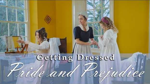 Video Getting Dressed - Pride and Prejudice (1796) en español