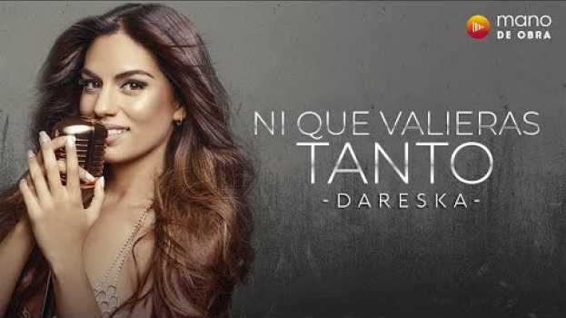 Video Dareska - Ni que valieras tanto  I  Video Oficial   türkçe