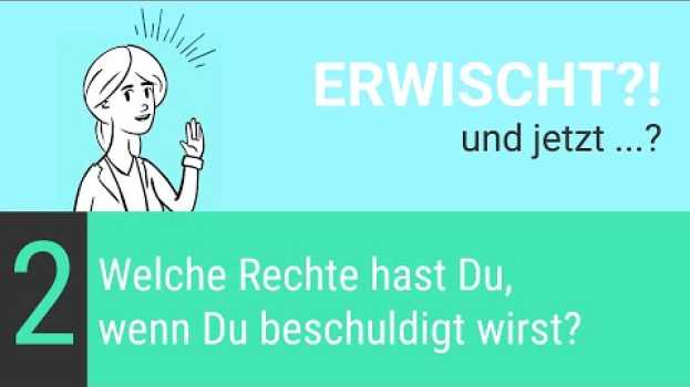 Video Welche Rechte hast du, wenn du beschuldigt wirst - ERWISCHT?! und jetzt…? (2/7) in English