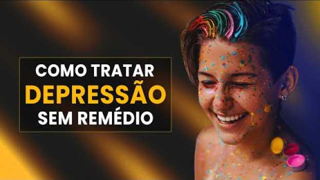 Video COMO SAIR DA DEPRESSÃO E RECUPERAR SUA VIDA [funciona]   türkçe